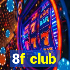 8f club